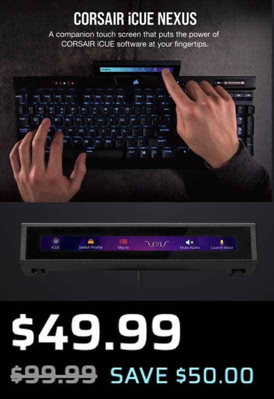 $49.99 CORSAIR ICUE NEXUS TOUCH SCREEN $49.99 - $49.99